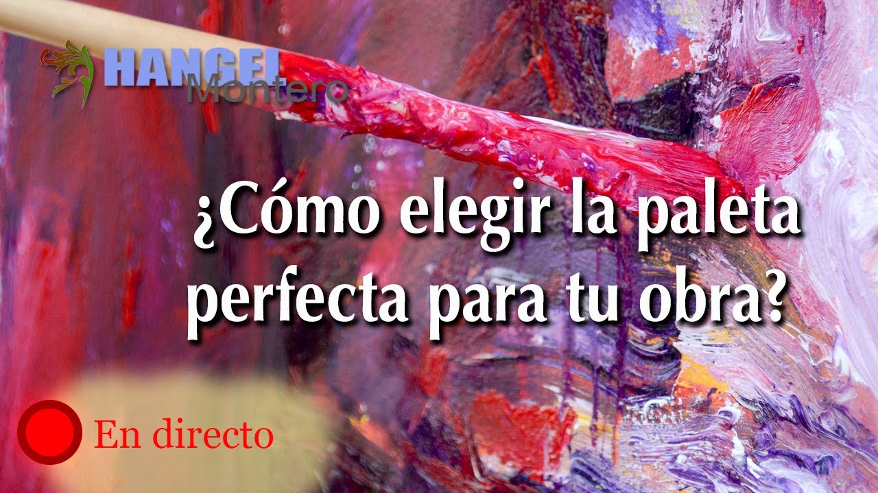 ¿Cómo elegir la paleta perfecta para tu obra?  - Hangel Montero