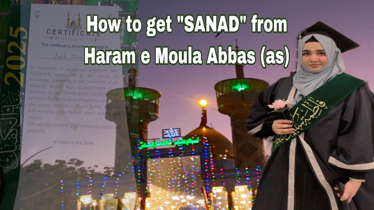Procedure to get "Sanad" from Haram e Moula Abbas (as) | Degree | Honor | Blessed | Sabika Zehra