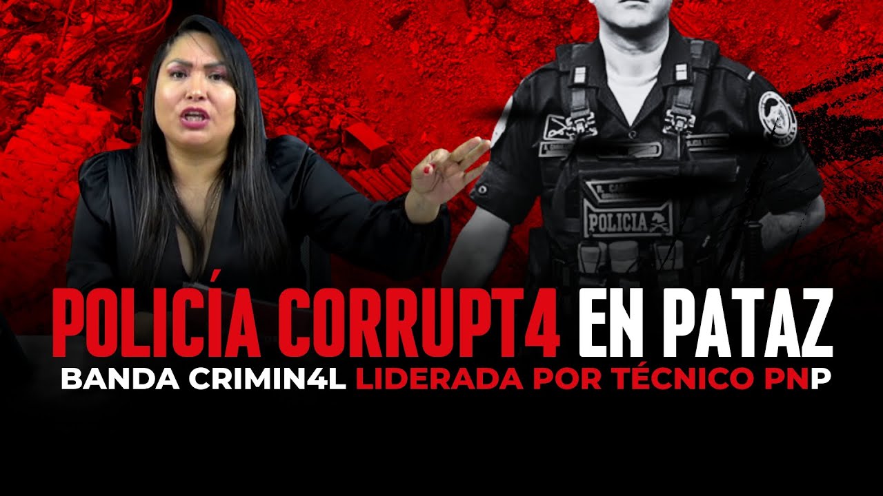 El Policía que Controla el Oro Ilegal en Pataz con Protección de Generales