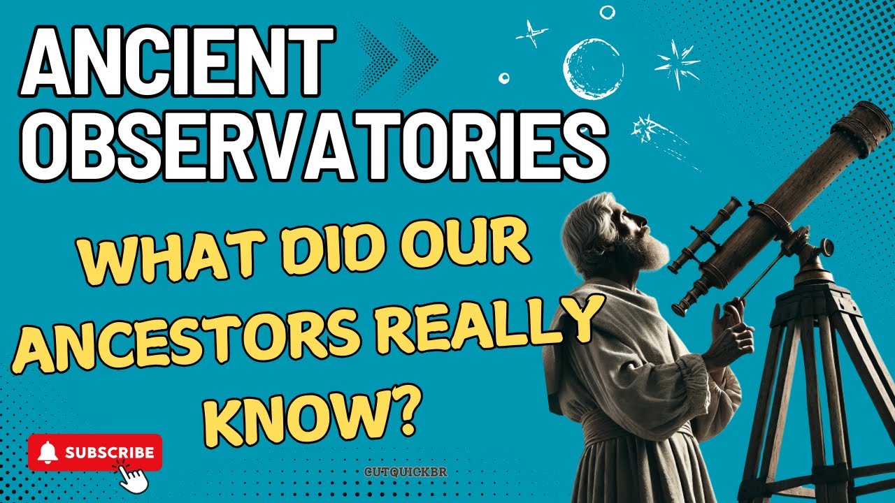 Ancient Observatories: What Did Our Ancestors Really Know?