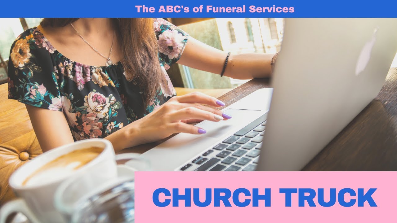 ABC's of Funeral Service: Church Truck | Little Miss Funeral