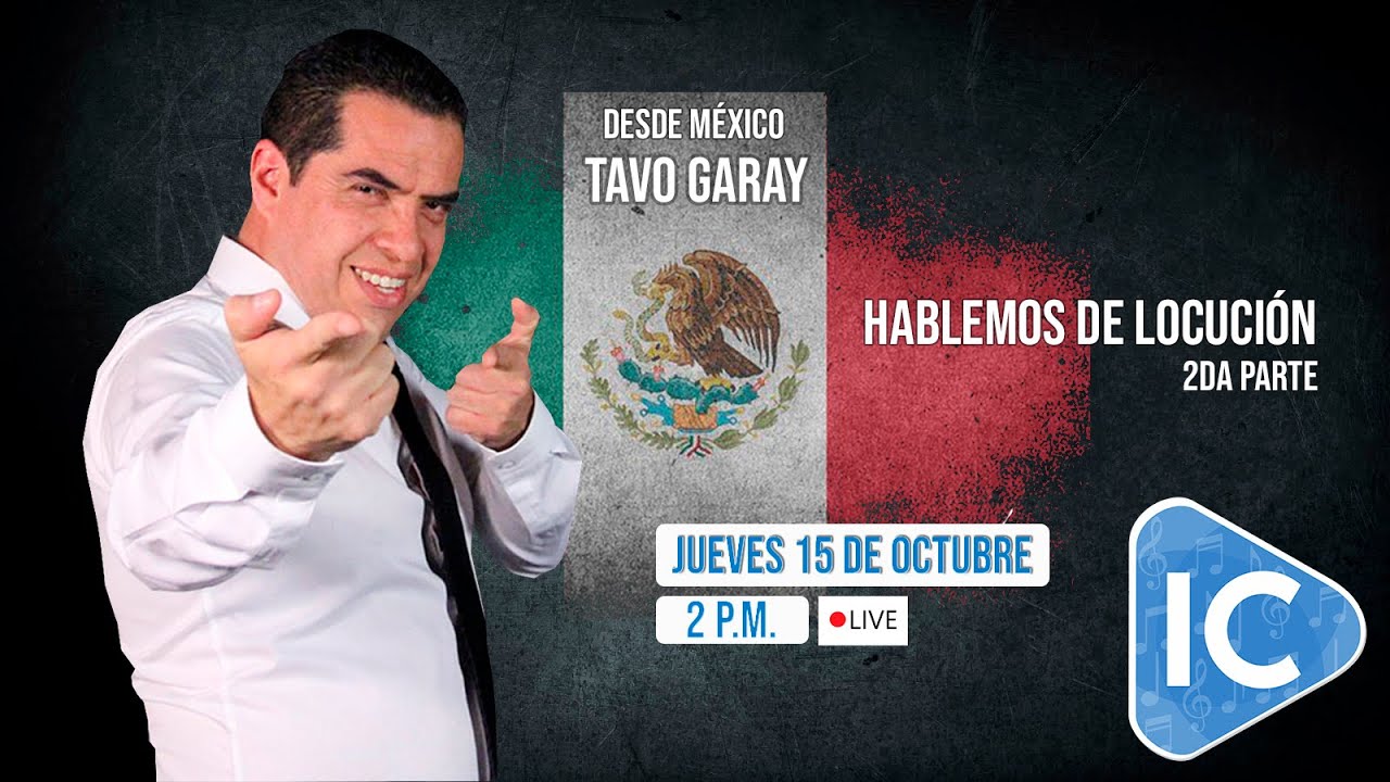 HABLEMOS DE LOCUCIÓN / IVAN CUBILLOS / IC PRODUCCIONES / LOCUTORES / TAVO GARAY