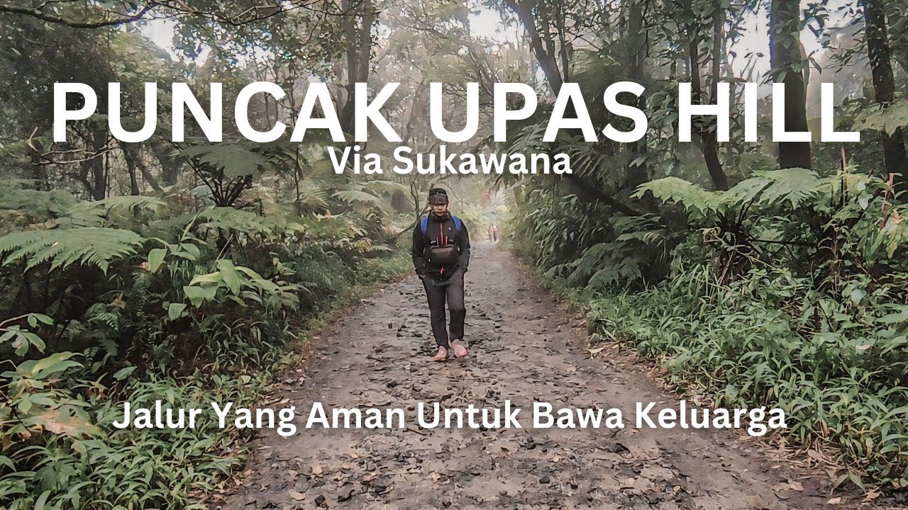 PUNCAK UPAS HILL Via Sukawana || Gunung Tangkuban Perahu - Informasi dan Estimasi