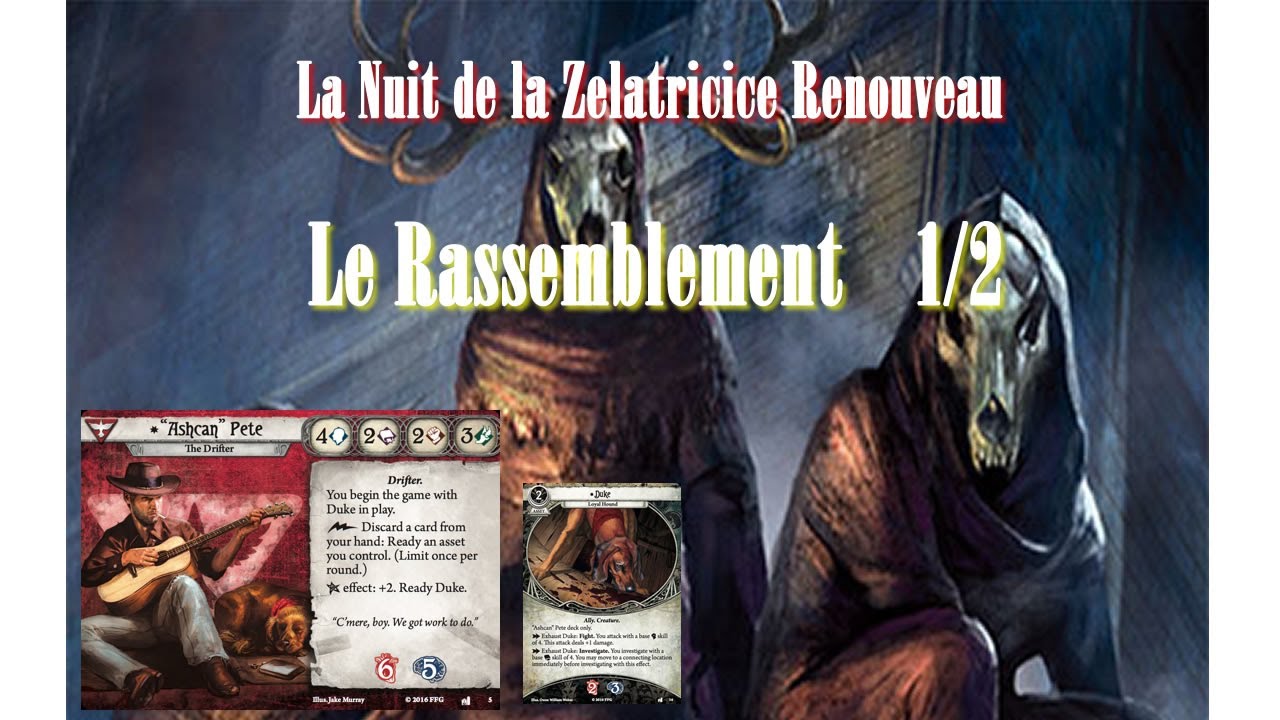 Horreur a Arkham JCE - La Nuit de la Zelatrice 1/2 Le Rassemblement avec Ashcan Pete