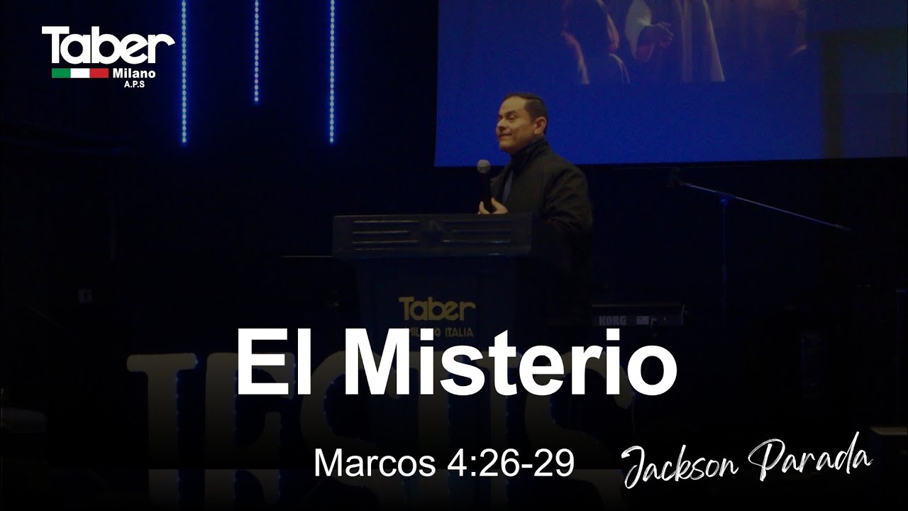 El Misterio (Cita: Marcos 4:26 - 29 ) Jackson Parada