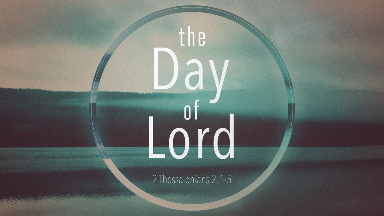 The Day of the Lord (2 Thessalonians 2:1-5)