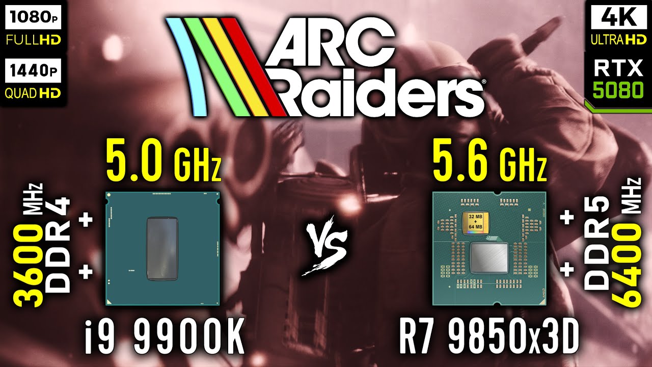 i9 9900K OC vs Ryzen 7 9850x3D in ARC Raiders | RTX 5080 [ 1080p, 1440p, 4K ]