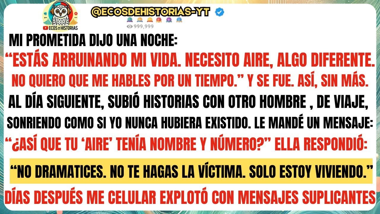 Mi PROMETIDA dijo una noche “Estás arruinando mi vida  Necesito aire, algo diferente. Días después..