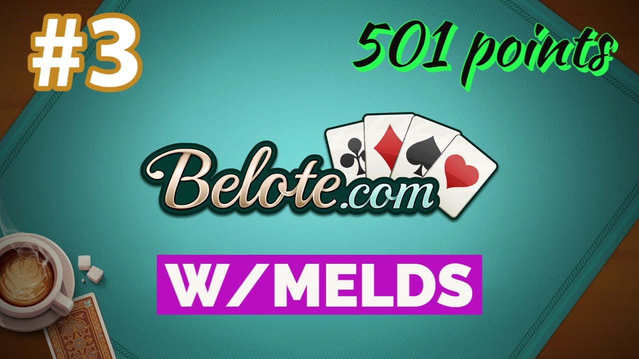 Belote.com | How to win a Belote w/melds game and score 501 points? | Gameplay #3