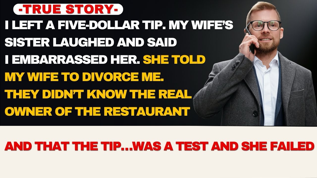 I tipped my wife’s sister $5 at dinner — and she told my wife to divorce me. She didn’t know….
