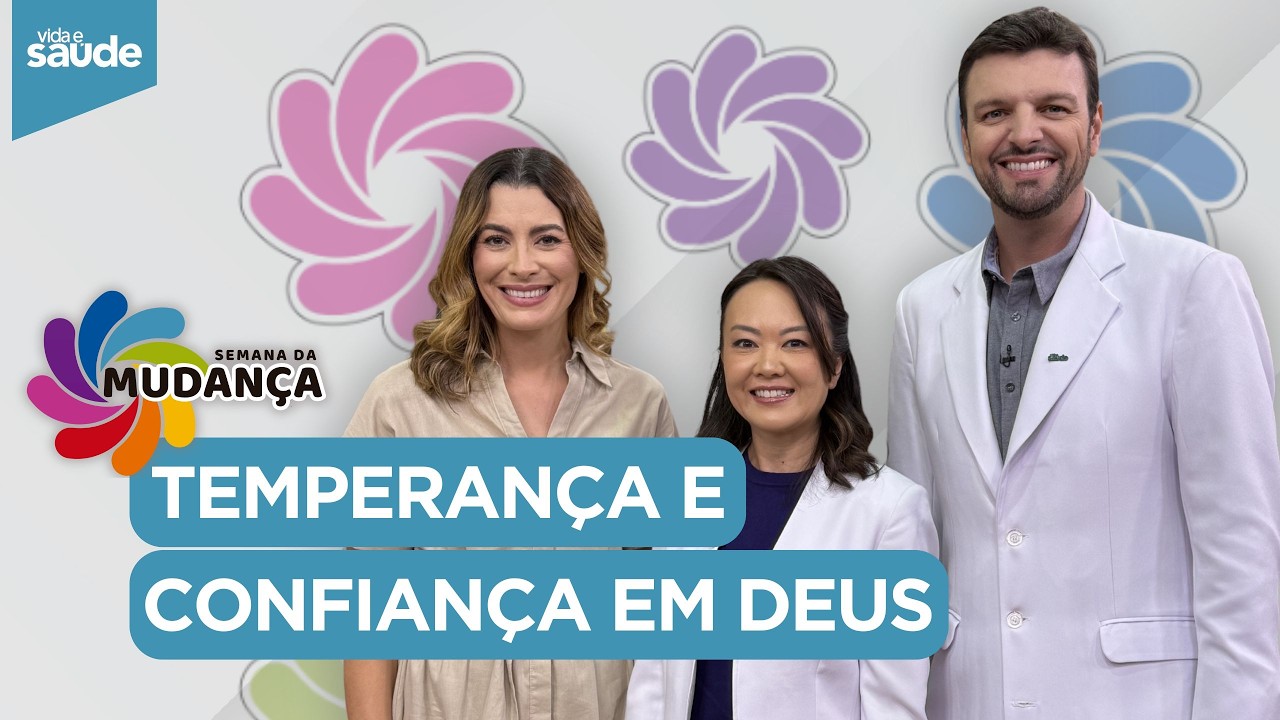 Semana da Mudança: TEMPERANÇA e CONFIANÇA EM DEUS (13/02/26)