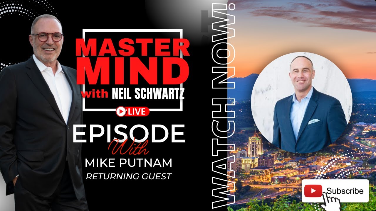Returning Guest Mike Putnam Mastermind with Neil Schwartz