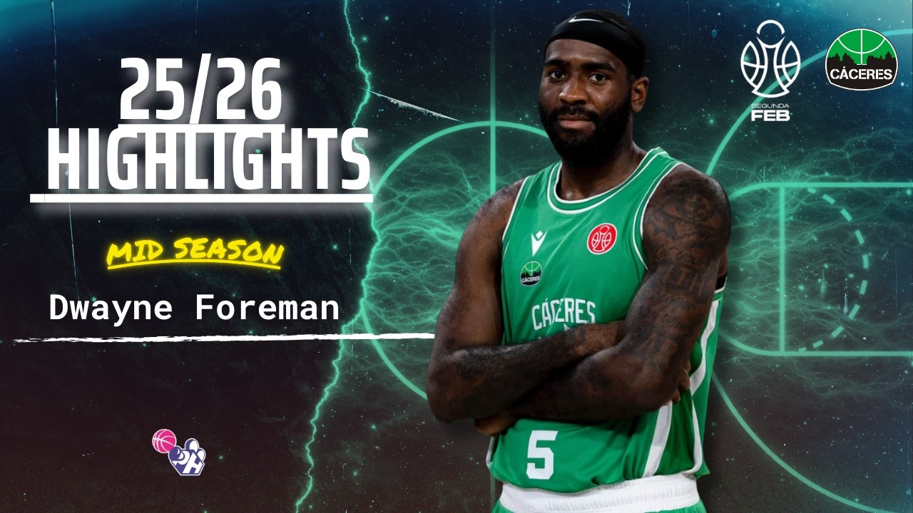 Dwayne Foreman Mid-Season Highlights 2025/26 || Spain FEB Segunda|| Caceres CB