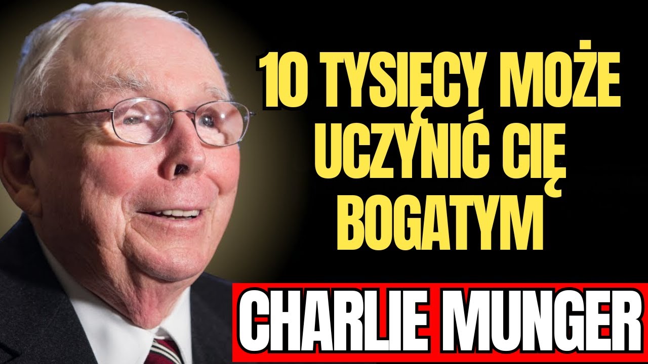 CHARLIE MUNGER - Wszystko Zmienia się po $10k: Kiedy W Końcu Przestajesz Być Niewolnikiem Pieniędzy