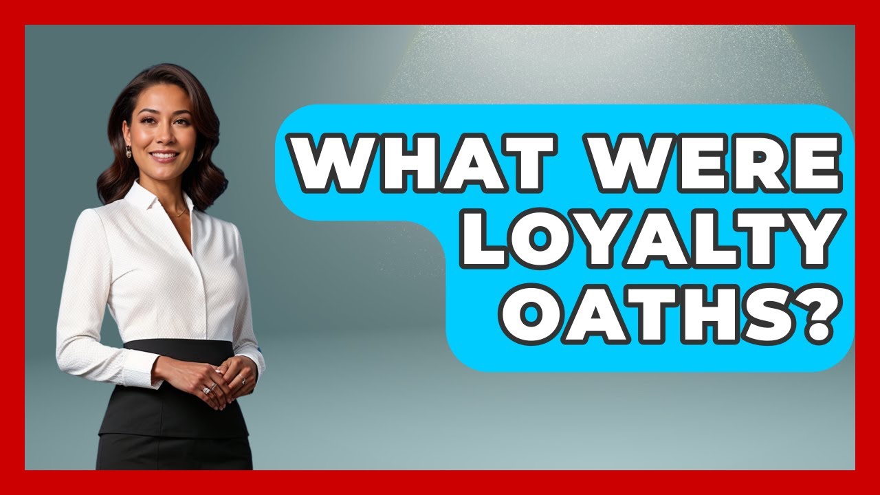 What Were Loyalty Oaths? - Socialism Explained