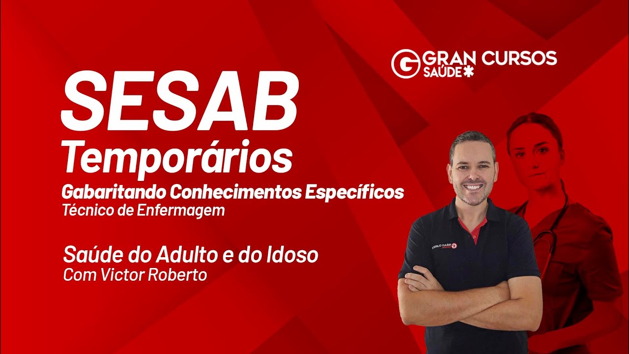 SESAB-Gabaritando Conhecimentos específicos-Técnico Enfermagem | Saúde do Adulto com Victor Roberto