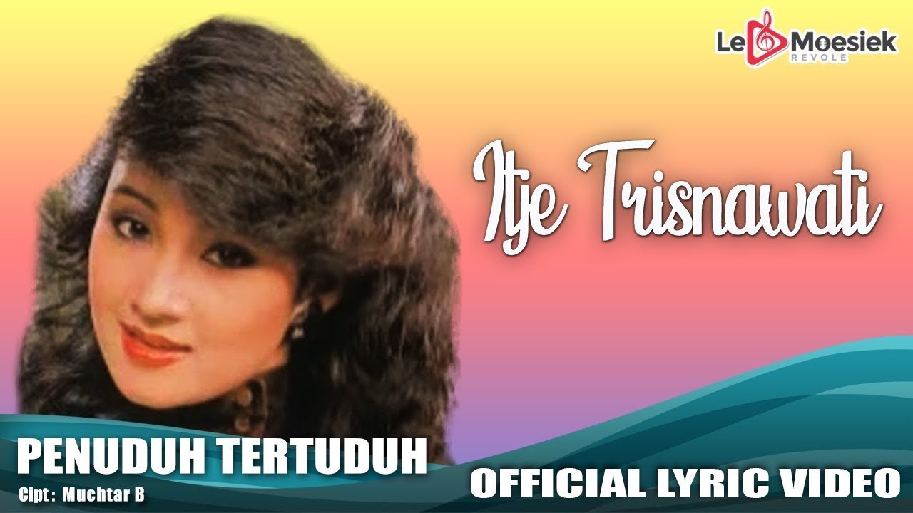Itje Trisnawati - Penuduh Tertuduh (Official Lyric Video)