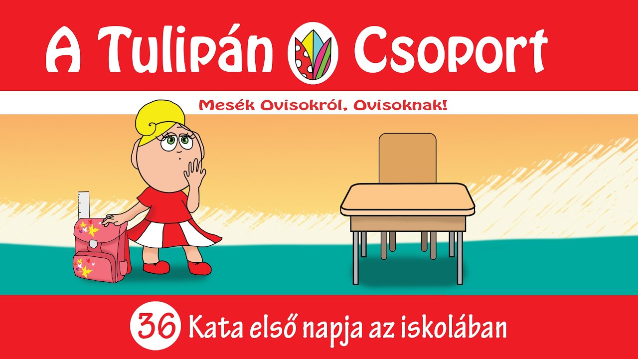🌷 Kata első napja az iskolában | Megható és vidám iskolakezdő mese | Tulipán Csoport | 36. rész