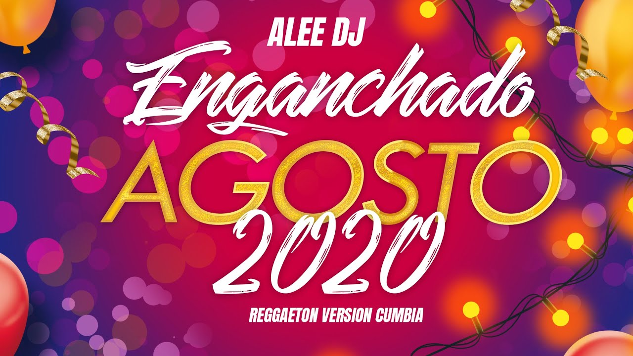 ENGANCHADO REGGAETÓN​ 🔥 ( Versión Cumbia Remix ) | AGOSTO 2020 🔞 | aLee DJ 🎧