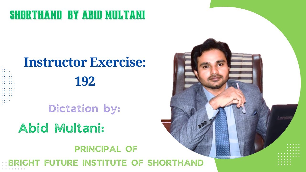 Instructor Exercise 192 Dictation | Shorthand by Abid Multani | Bright Future Institute of Shorthand