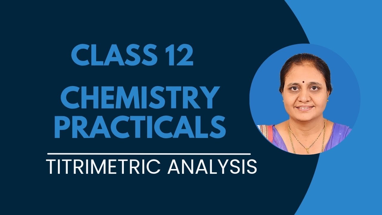 TITRIMETRIC ANALYSIS | CLASS12 | CHEMISTRY PRACTICALS