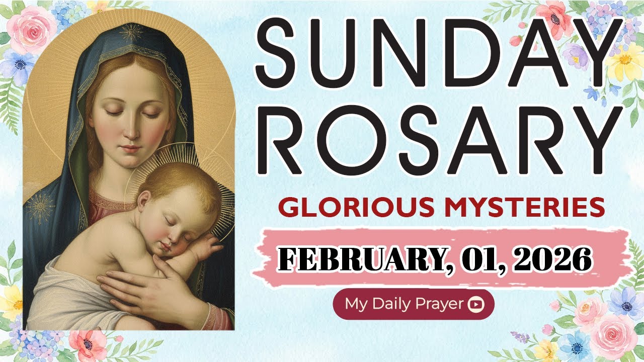 ROSARY SUNDAY:  GLORIOUS MYSTERIES 🔴FEBRUARY 01 2026 🌹SAFE IN HIS HANDS