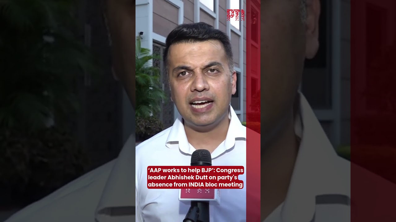 &lsquo;AAP works to help BJP&rsquo;: Congress leader Abhishek Dutt on party's absence from INDIA bloc meeting