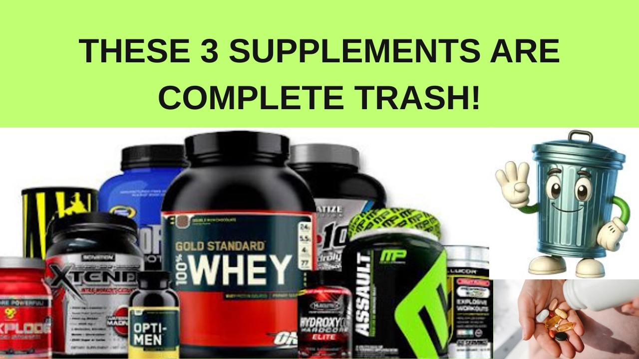 THESE 3 SUPPLEMENTS ARE COMPLETE TRASH!