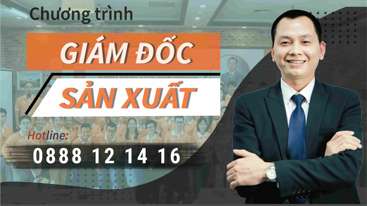 KHÓA HỌC  GIÁM ĐỐC SẢN XUẤT  CPO NGÔ MINH TUẤN CEO VIỆT NAM