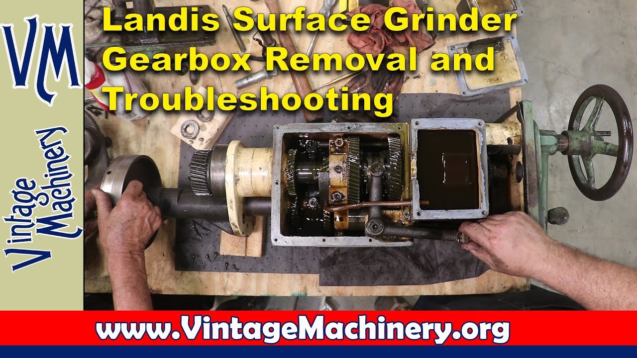 Removing and Troubleshooting the Automatic Gearbox on  a Landis Surface Grinder