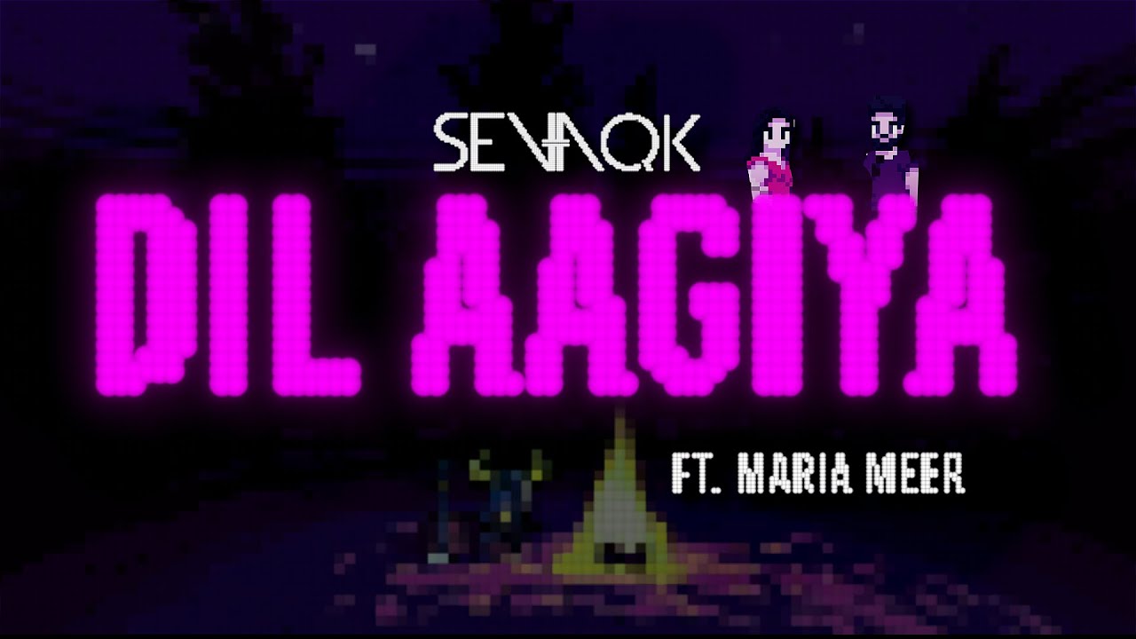 Sevaqk - Dil Aagiya Ft Maria Meer | Punjabi Garage |