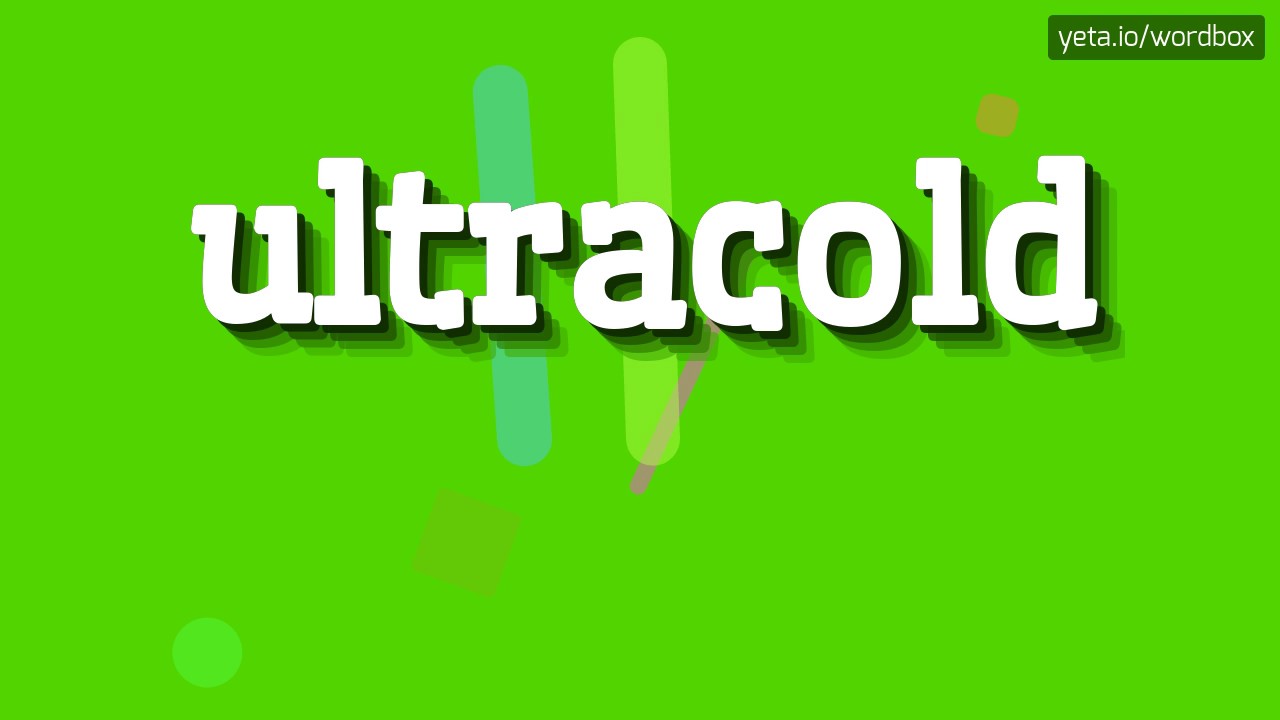 ULTRACOLD - HOW TO PRONOUNCE IT!?