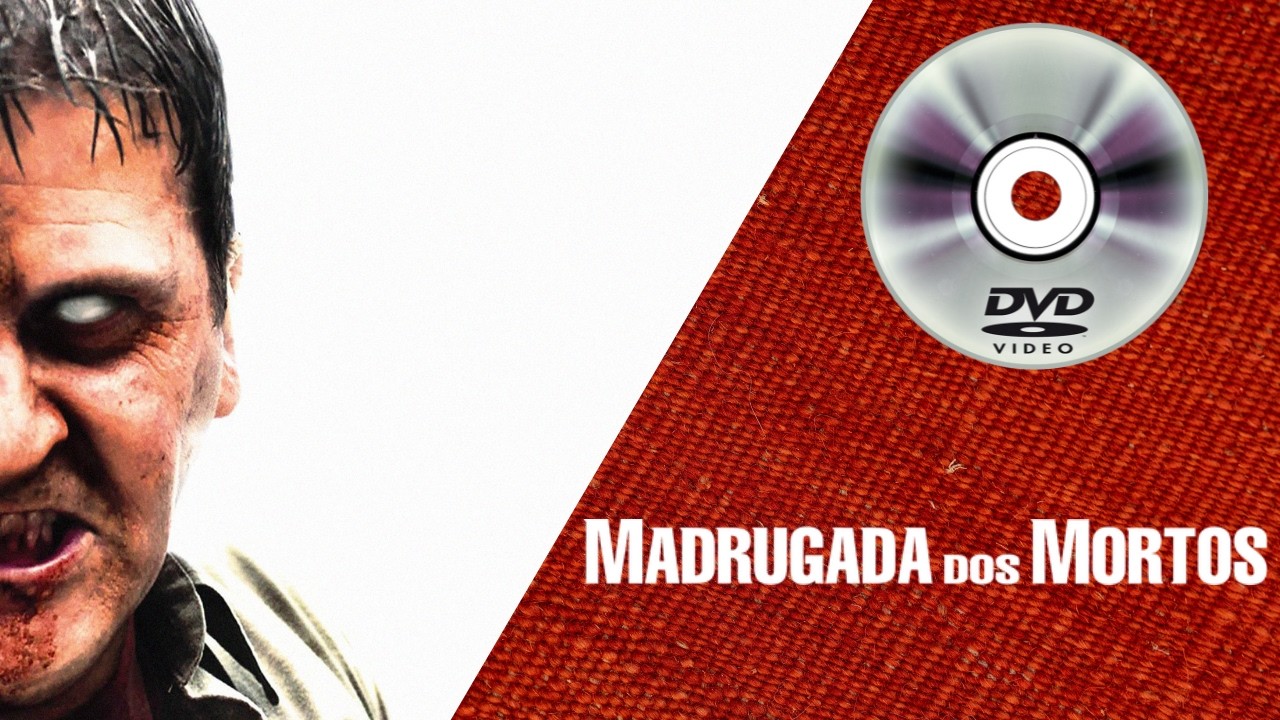 MADRUGADA DOS MORTOS DVD + MENU + SINOPSE