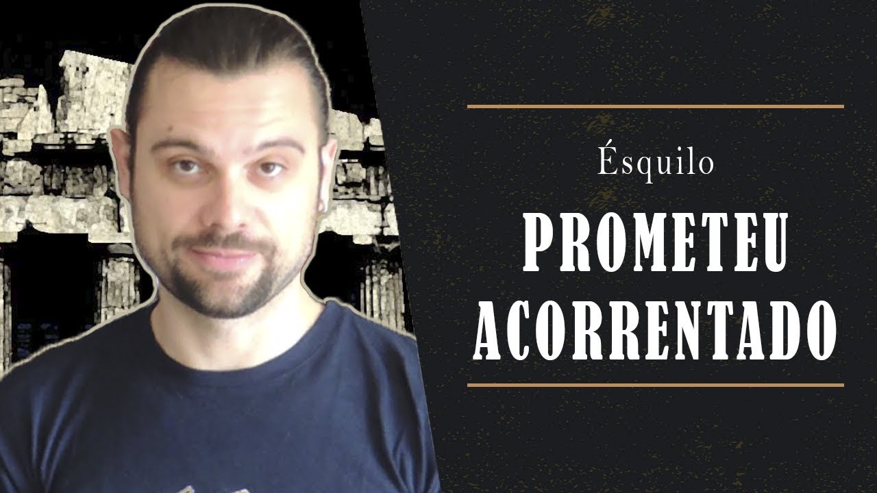 Prometeu Acorrentado - Ésquilo