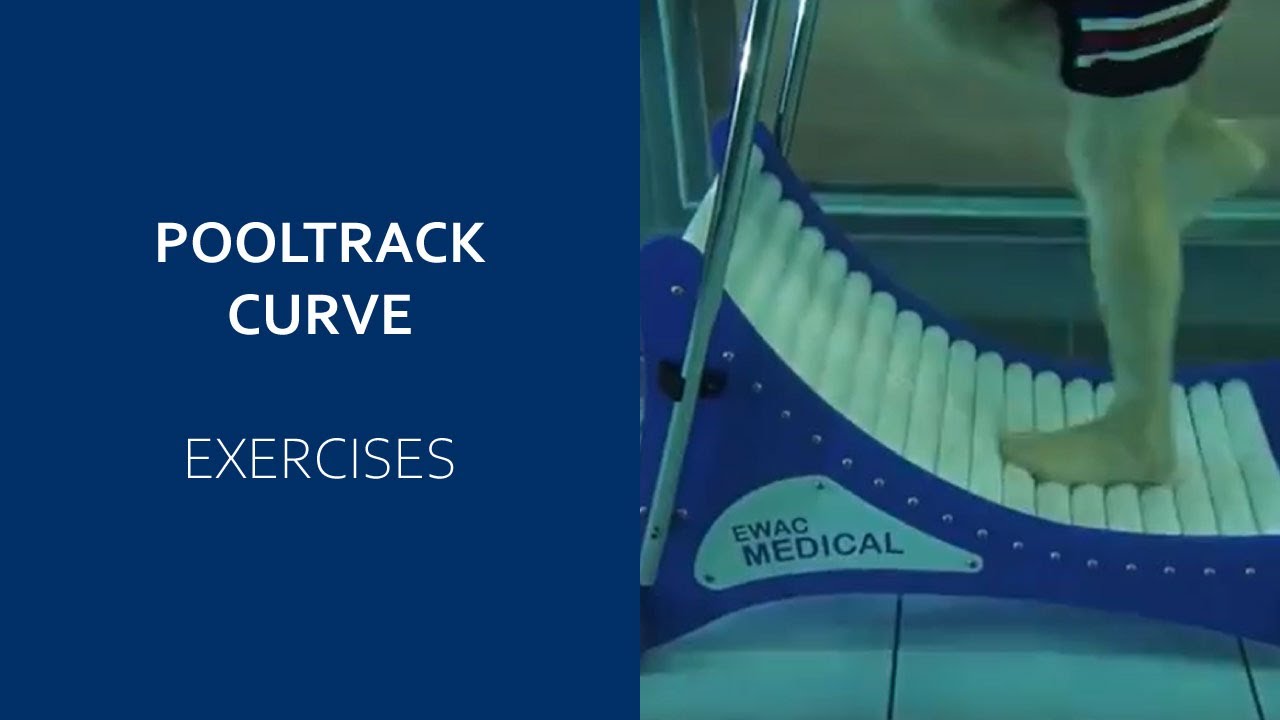 Pooltrack Curve exercises | EWAC Medical