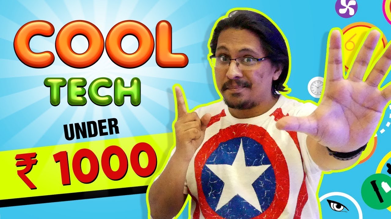 Cool Tech Under Rs. 1000 - New 2018