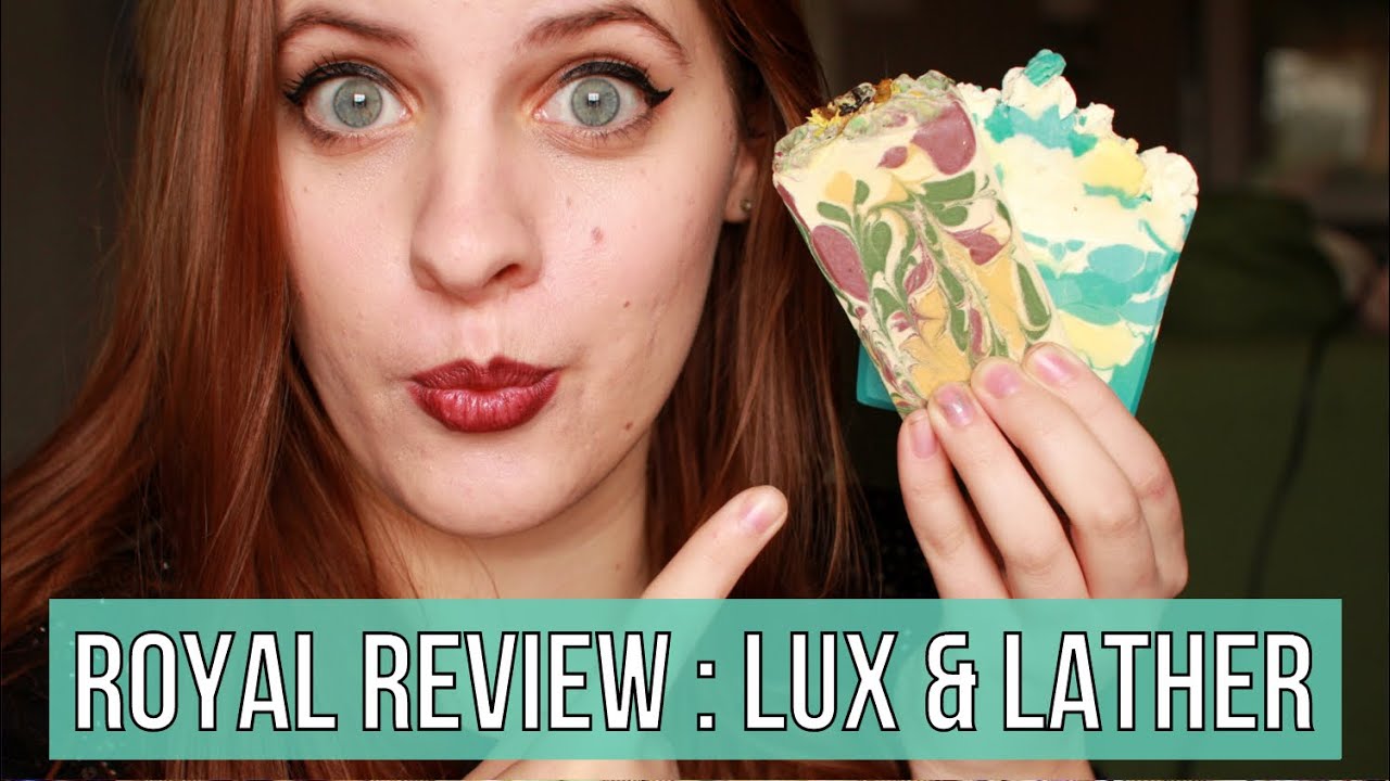 Royal Review ❖ Lux & Lather