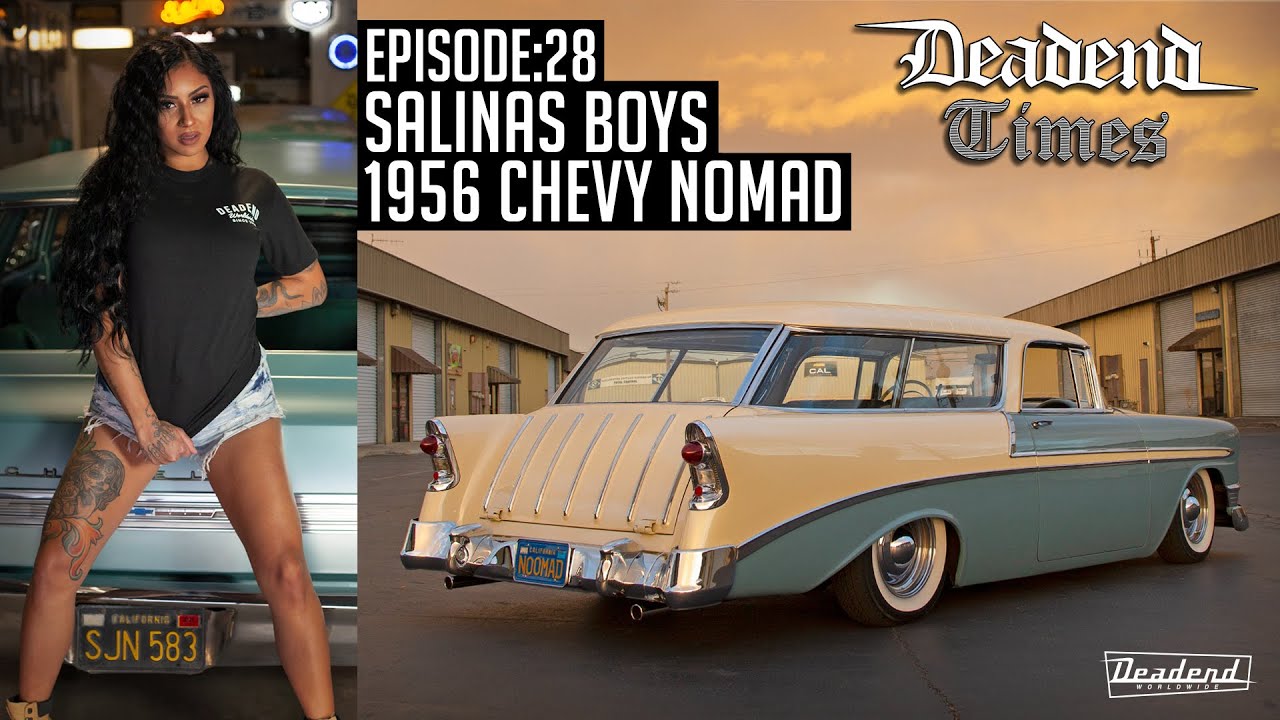 Deadend Times - Episode:28 - Salinas Boys' 56 Chevy Nomad