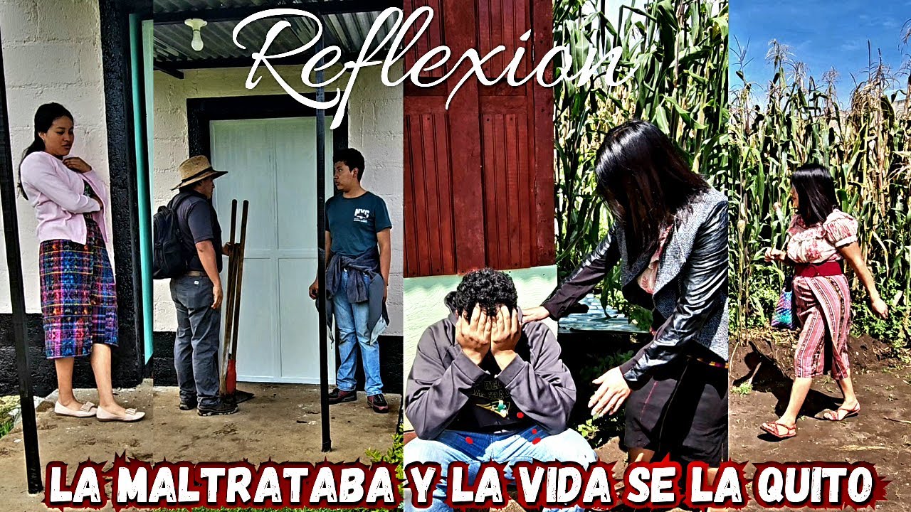 LA MALTRATABA Y LA VIDA SE LA QUITO.