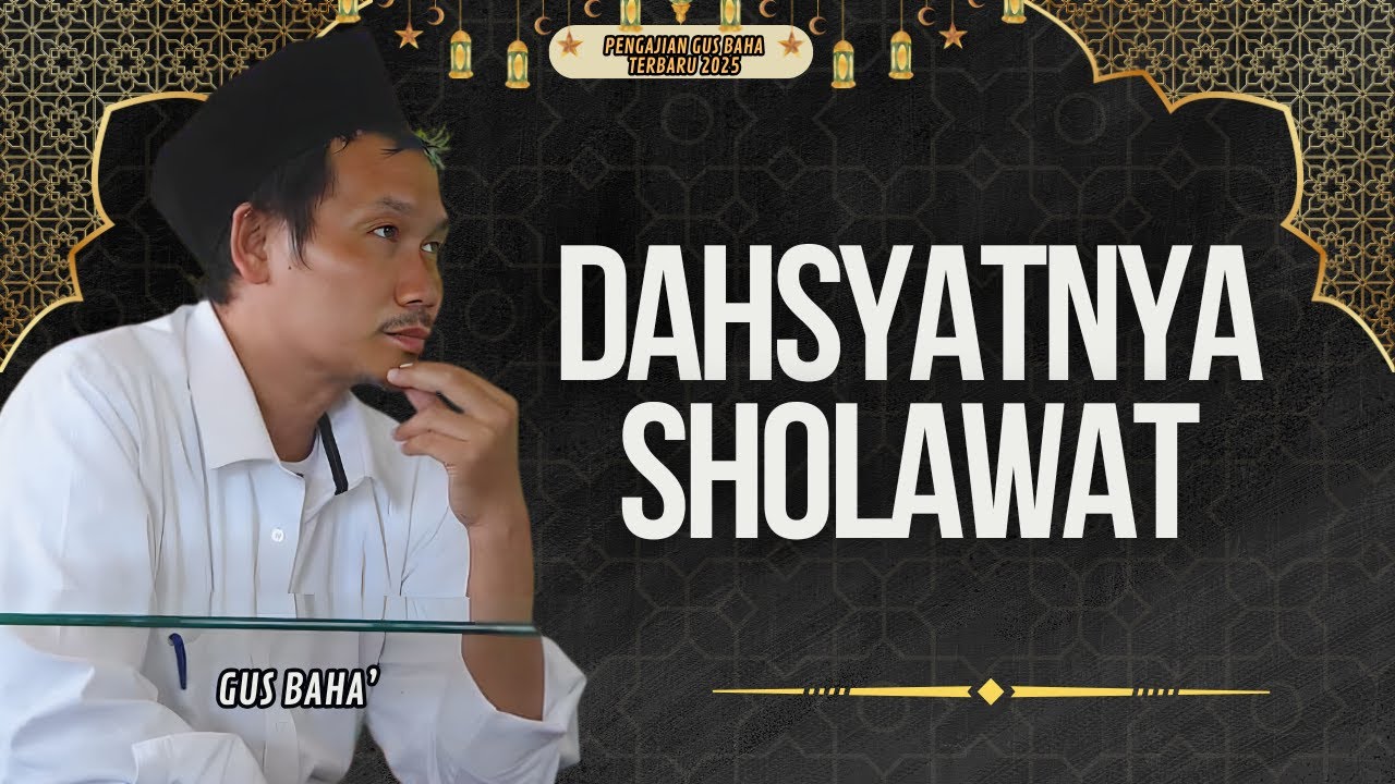 Dahsyatnya Sholawat - Inilah fadhilah sholawat 1000 kali | Gus Baha