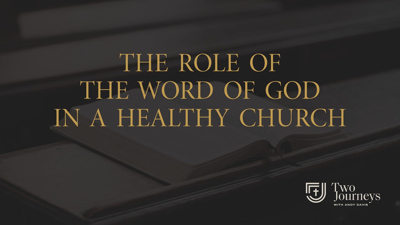 The Bible Central to All Elements of Healthy Church Life | Class by Andy Davis