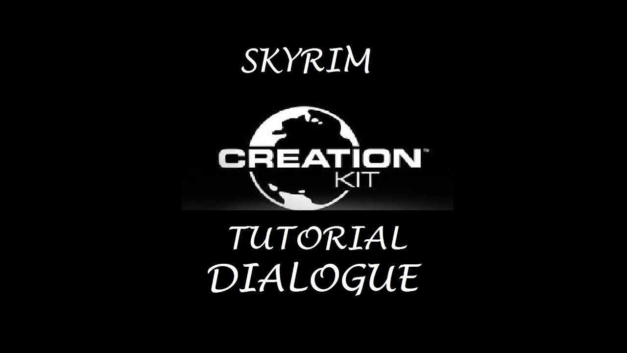 Skyrim: Creation Kit Tutorials - Giving An NPC Dialogue