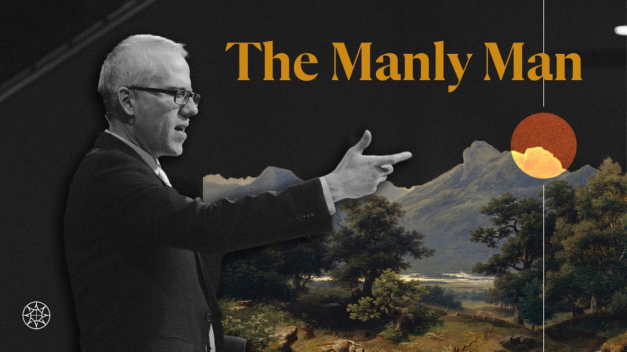 The Manly Man | Kevin DeYoung