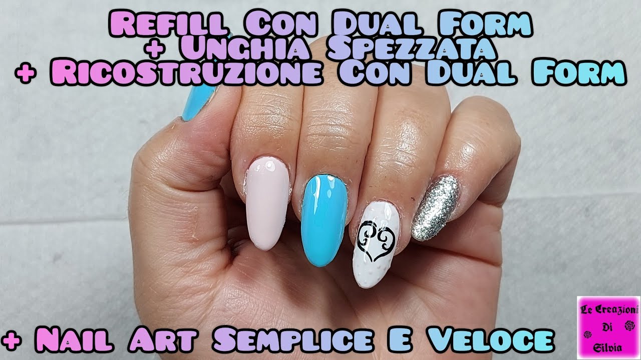 Refill Con Dual Form + Unghia Spezzata + Ricostruzione Con Dual Form + Nail Art Semplice E Veloce