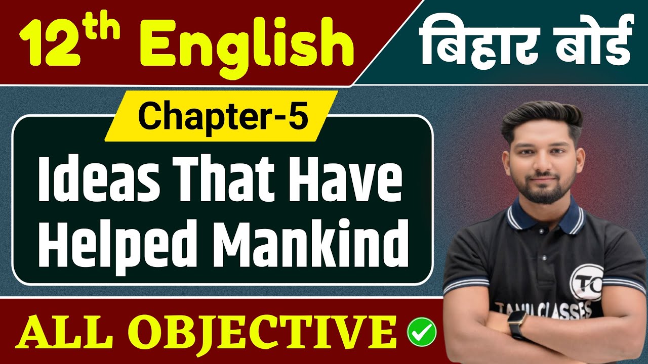 Class 12 English Chapter 5 Objective| Ideas That Have Helped Mankind Objective Questions Bihar Board