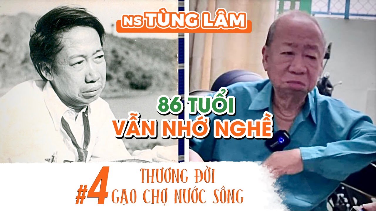 THƯƠNG ĐỜI GẠO CHỢ NƯỚC SÔNG #4 :XẬP XÁM CHƯỚNG gắn liền tên tuổi NS TÙNG LÂM ,giờ chú bị Lẫn & lãng