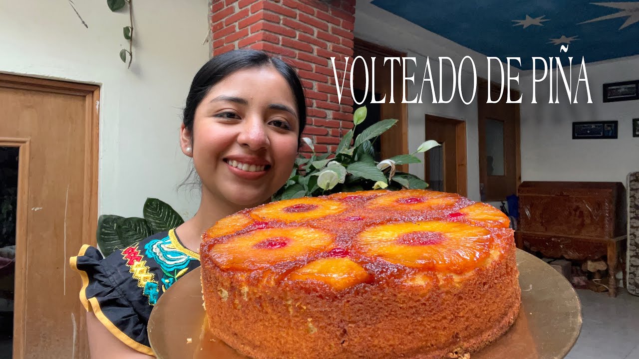 VOLTEADO DE PIÑA esponjoso y húmedo |Guelaguetza con Citlali 
