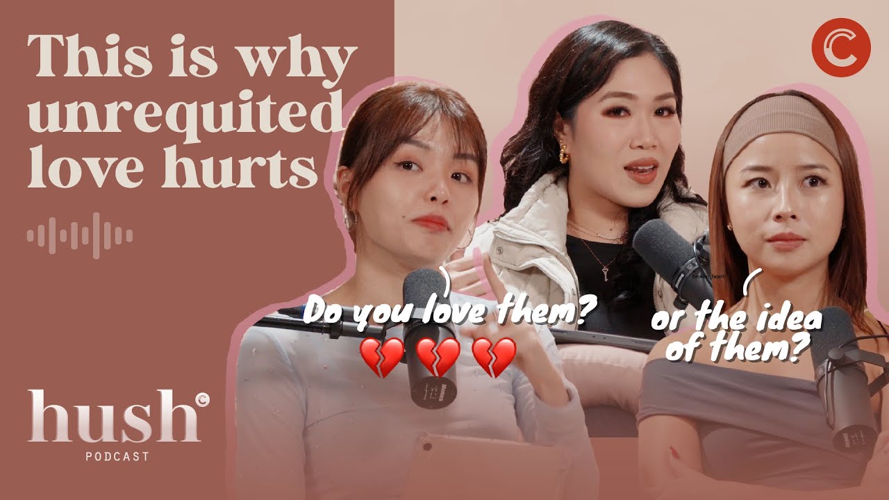 Are you dealing with one-sided love? Here’s what you NEED to know feat. Nur Adam | Hush Podcast