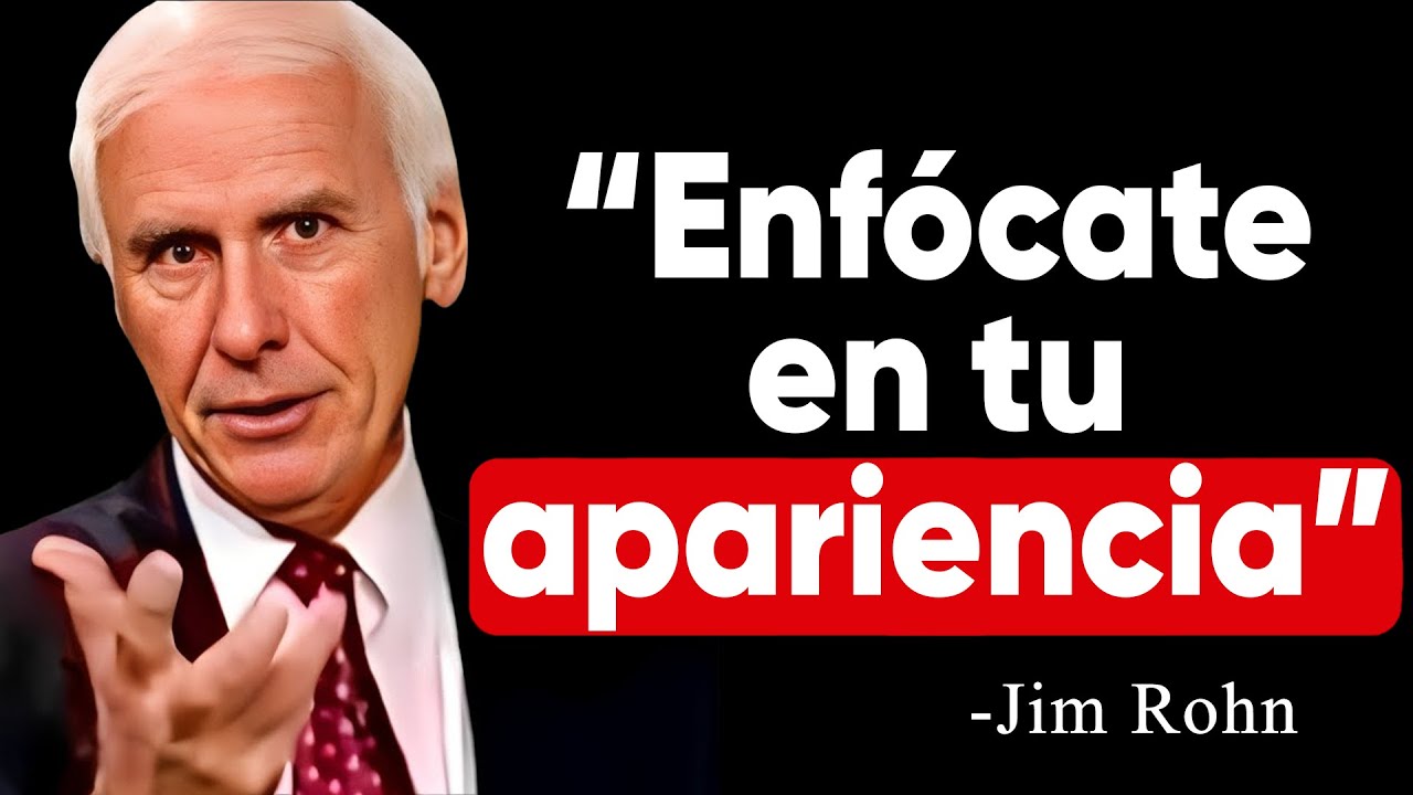 Enfócate en TU APARIENCIA, Deja de Perder Tu Tiempo - Discurso Motivacional de Jim Rohn