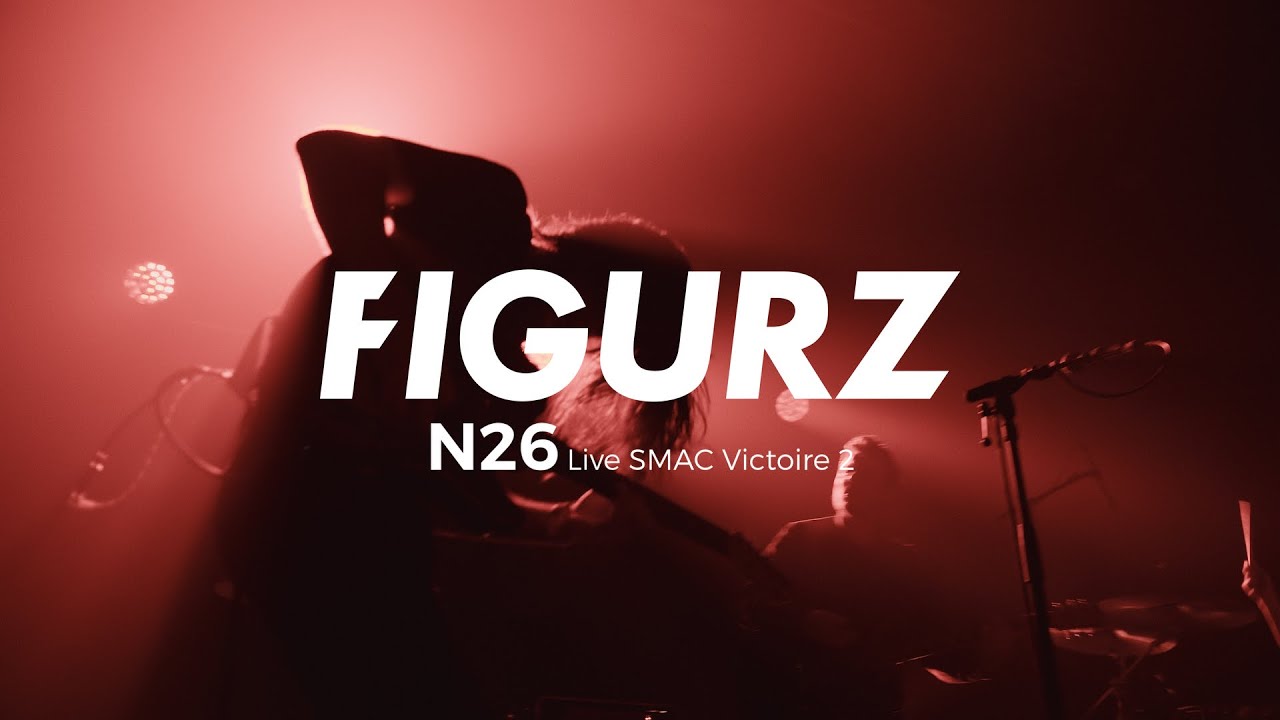 FIGURZ - N26 (Live @SMAC Victoire 2)